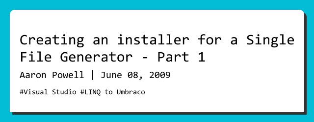 Creating an installer for a Single File Generator - Part 1