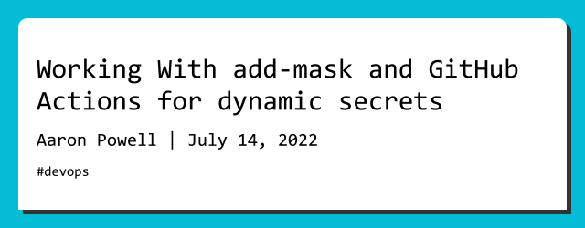 Working With add-mask and GitHub Actions for dynamic secrets